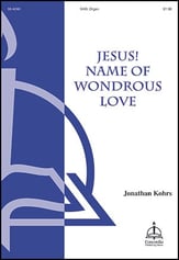 Jesus, Name of Wondrous Love SAB choral sheet music cover